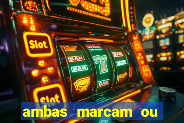 ambas marcam ou mais de 2.5